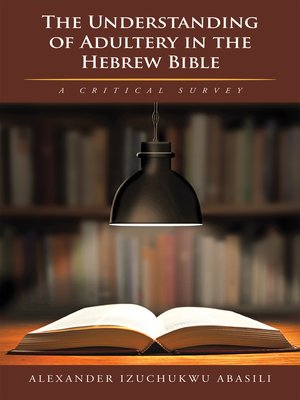 cover image of The Understanding of Adultery in the Hebrew Bible